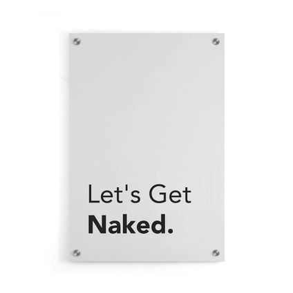 Walljar - Plexiglas / 80 x 120 cm- Let's Get Naked